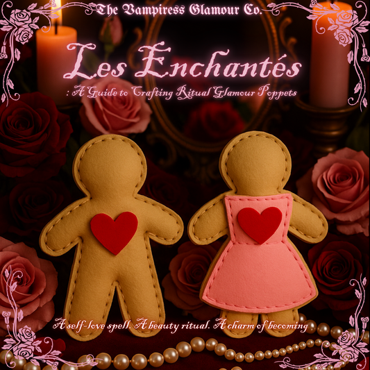 Les Enchantés: A Guide to Crafting Ritual Glamour Poppets