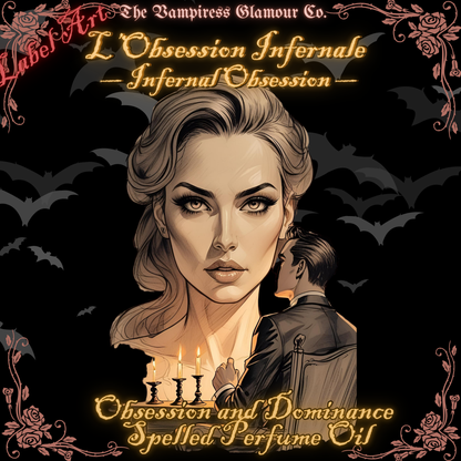 L’Obsession Infernale- Obsession & Dominance Spelled Crystal-Infused Botanical Perfume Oil